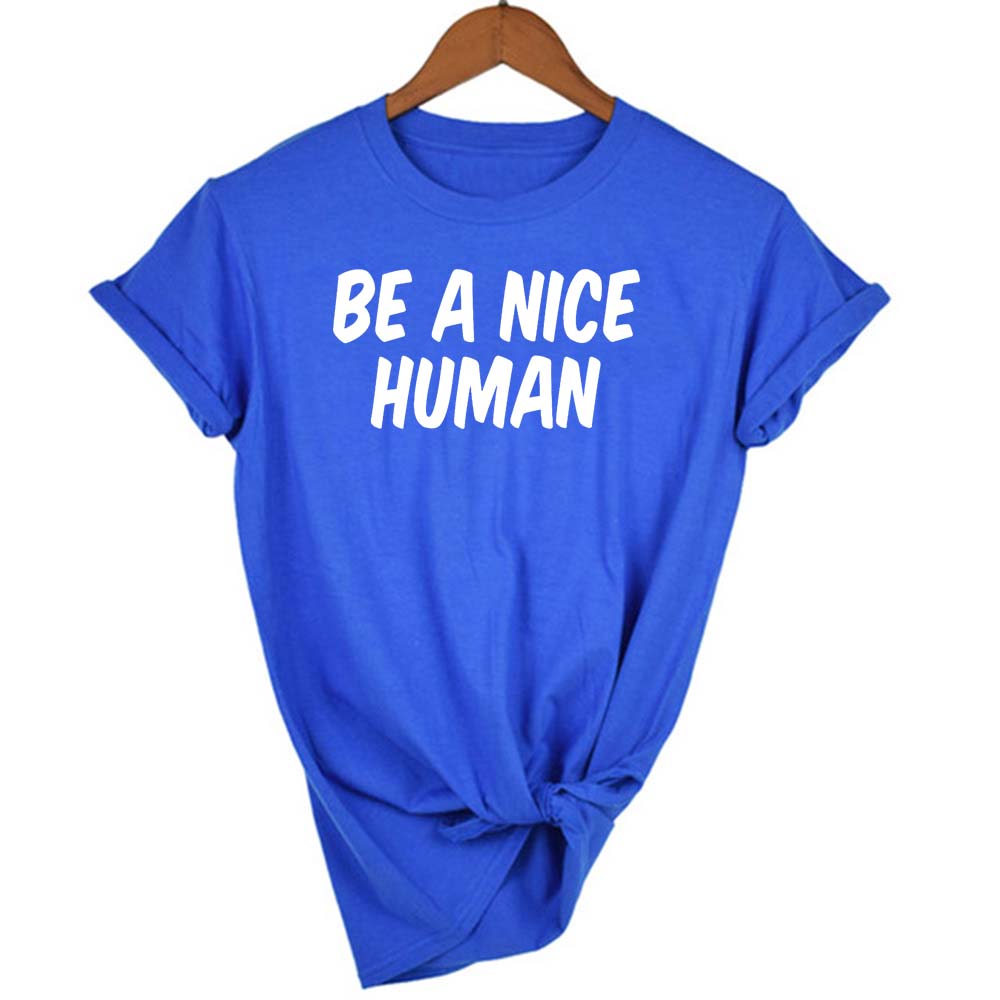 Be A Nice Human Letter Women S T Shirt Tops Casual Short Sleeve O Neck Tshirts