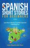 The Spanish Short Stories For Beginners 2 In 1 : 110 Short Stories To Make Spanish Learning Fun Book