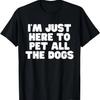 Я здесь только чтобы гладить всех собак Подарок Смешная футболка для любителя Рождество