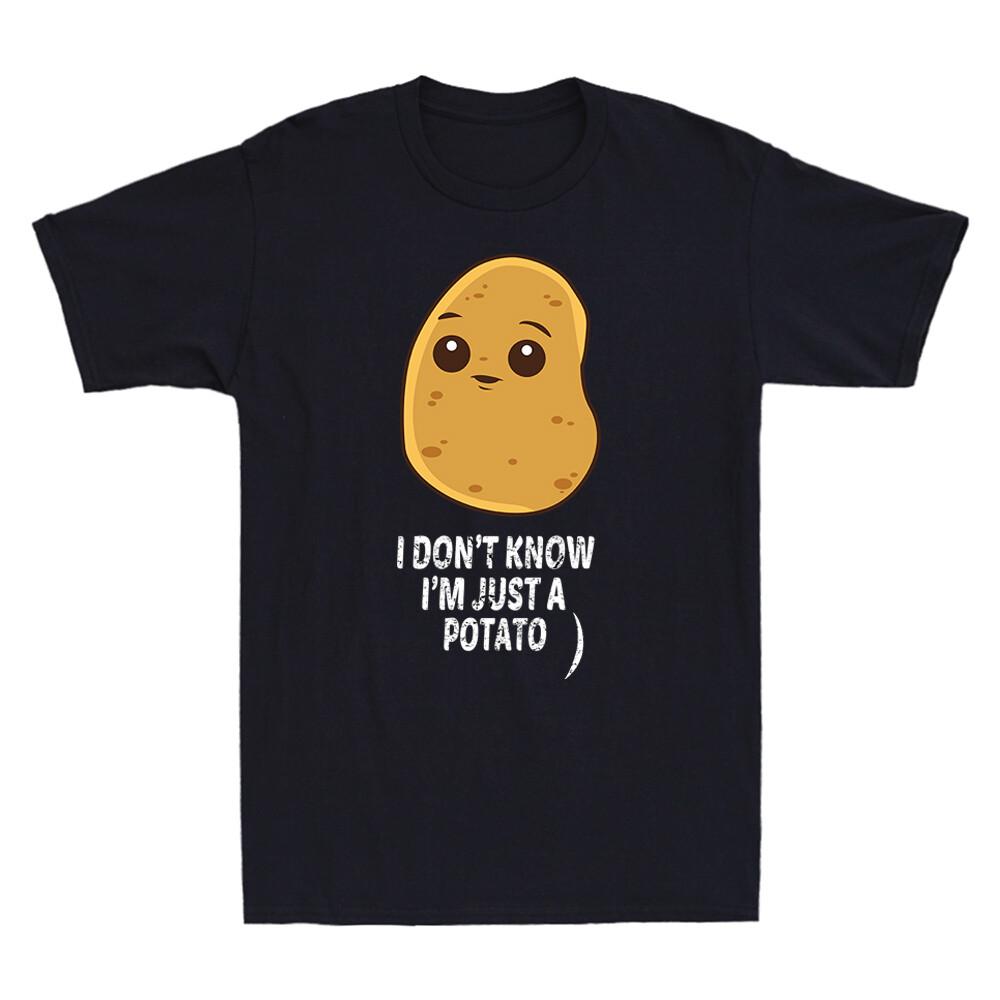 Potatoes I Don't Know I'm Just a Potato Food Vegetable Funny Meme Unisex's T-Shirt