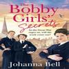 The Bobby Girls Secrets by Johanna Bell Paperback Book 9781529330861