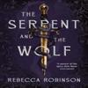 The Serpent and the Wolf by Rebecca Robinson Hardback Book 9781398545984