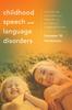 Книга Childhood Speech and Language Disorders : Supporting Children and Families On the Path To Communication