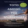 Toto Among the Murderers by Sally J Morgan Paperback Book 9781399804004