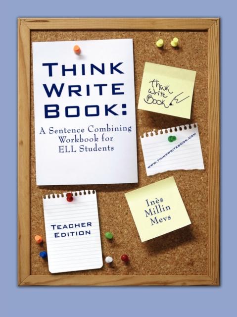 The Think Write Book : A Sentence Combining Workbook for ELL Students Book