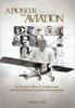 Книга A Pioneer In Aviation : The Life Story of Brice H. Goldsborough and His Contribution To Aviation Instrumentation