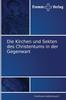 Книга Die Kirchen Und Sekten Des Christentums In Der Gegenwart