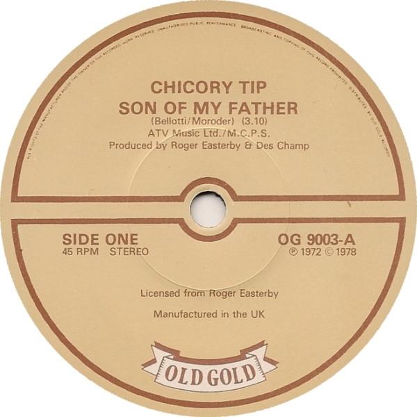 7-дюймовая пластинка CHICORY TIP - Son Of My Father / What's Your Name OG9003 Old Gold UK Танцевальная и электронная музыка Б/у