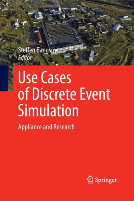 The Use Cases of Discrete Event Simulation : Appliance and Research Book
