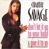 CD CHANTAY SAVAGE - Don't Let It Go To Your Head / Give 07863627872 RCA Records Lab 1994 US Dance & Electronica Used
