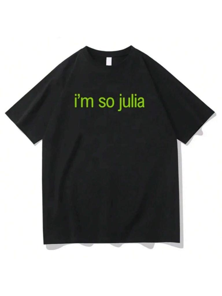 I'm So Julia Letter Printed T-Shirt Album 2025 T-Shirt Pattern Clothing Wo Universal Street Clothing Soft