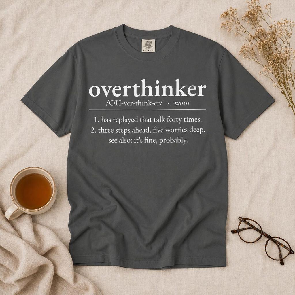 Overthinker Definition Shirt, Funny Overthinker Tee, Comfort Colors 1717, Funny Gift
