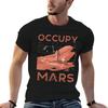 Occupy Mars TShirt Funny T Shirts Unisex Unisex T Shirts For Unisex T Shirt Custom Print TShirt