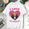 Funny I Love My Pitbull Mr. Worldwide T-shirt Short Sleeve Men Clothing Trendy Street Tees Fashion Oversized 100% Cotton T Shirt