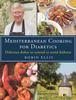 Книга Mediterranean Cooking for Diabetics : Delicious Dishes To Control or Avoid Diabetes