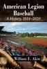 Книга American Legion Baseball : A History, 1924-2020