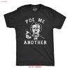 Мужская футболка Poe Me Another Смешная для питья Эдгар Аллан Для парней винтажная стираная дизайнерская одежда удобная слегка эластичная