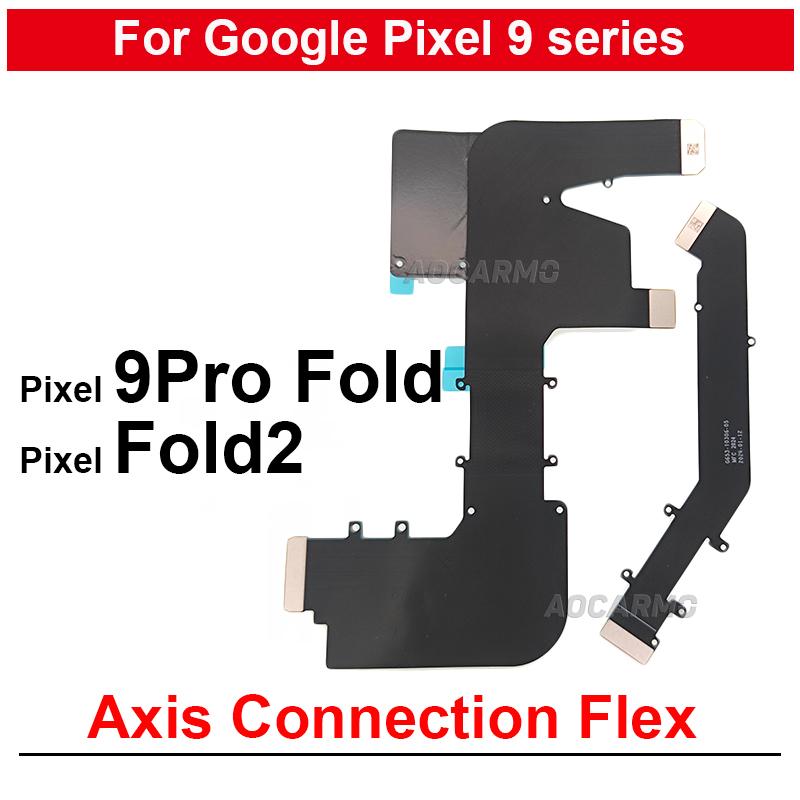 For Google Pixel 9 Pro Fold Fold2 Fold1 Motherboard Connection LCD Screen Spin Axis Flex Cable Replacement Parts