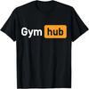 Gym Hub Funny Cute Adult Novelty Workout Gym Fitness T-Shirt