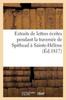 Книга Extraits De Lettres Ecrites Pendant La Traversee De Spithead A Sainte-Helene Et Durant Quelques : Mois De Sejour Dans Cette Ile