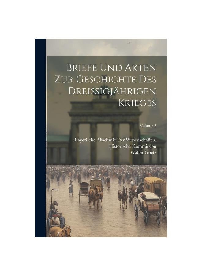 Книга Briefe Und Akten Zur Geschichte Des Dreissigjahrigen Krieges; Volume 2