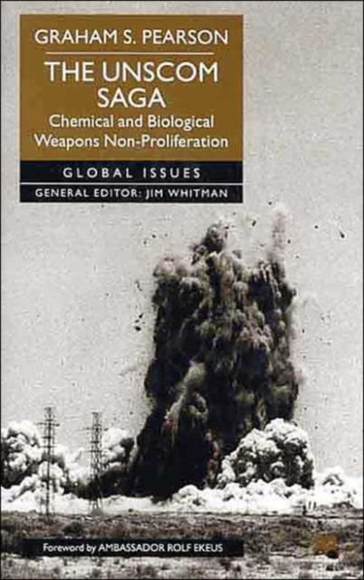 The The UNSCOM Saga : Chemical and Biological Weapons Non-Proliferation Book