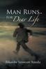 The Man Runs For Dear Life Book