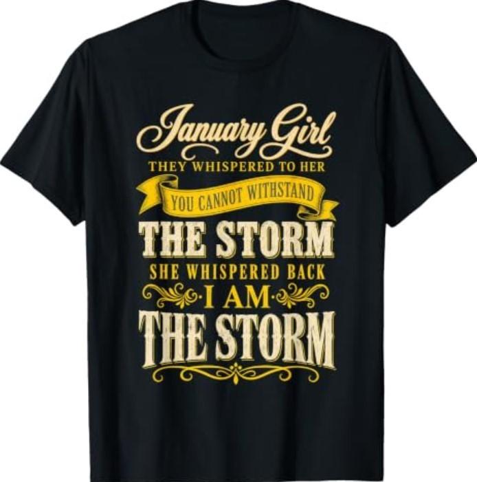 January Girl They Whispered to Her You Can't Birthday T-Shirt