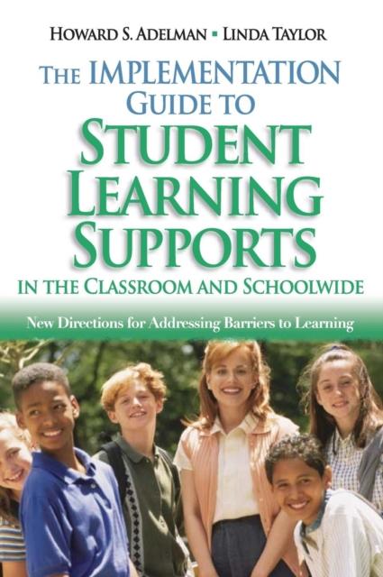 The The Implementation Guide To Student Learning Supports In the Classroom and Schoolwide : New Directions for Addressing Barriers To Learning Book