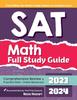 The SAT Math Full Study Guide : Comprehensive Review + Practice Tests + Online Resources Book