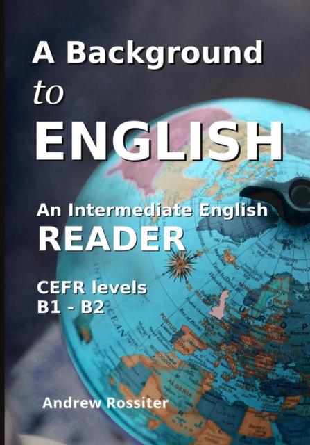 The A Background To English : A Cultural Intermediate English Reader Book