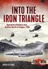 Книга Into the Iron Triangle : Operation Attleboro and Battles North of Saigon, 1966
