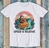 Speed Is Relative Sloth Tortoise Meme Funny Gift Tee T Shirt 1869