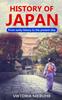 Книга History of Japan : From Early History To the Present Day