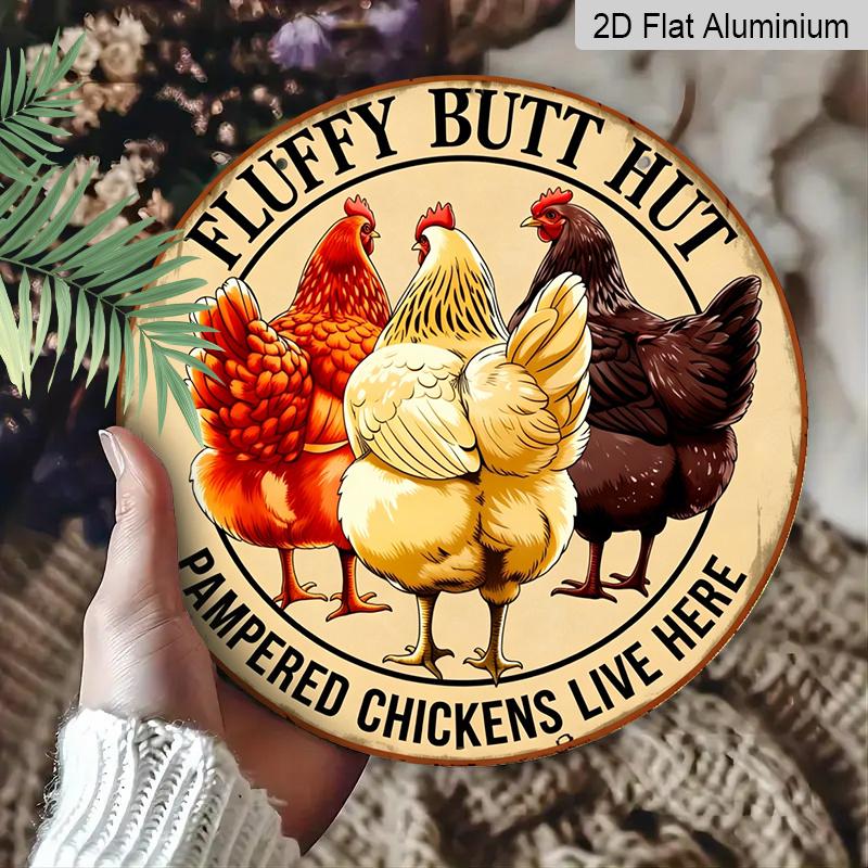2D Flat, 1pc Round Distressed Rust Aluminum Sign, Vintage Fluffy Butt Hut Three Color Chicken Funny Farm Quote Print, Humorous Gift For Chicken