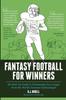 Книга Fantasy Football for Winners : The Kick-Ass Guide To Dominating Your League From the World's Foremost Fantasologist