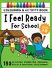 Книга I Feel Ready for School : Colouring and Activity Ideas Promoting Personal, Social and Emotional Development