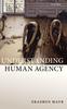 The Understanding Human Agency Book