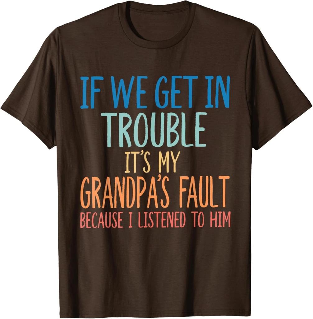 Grandson If We Get In Trouble It's My Grandpa's Unisex T-Shirt