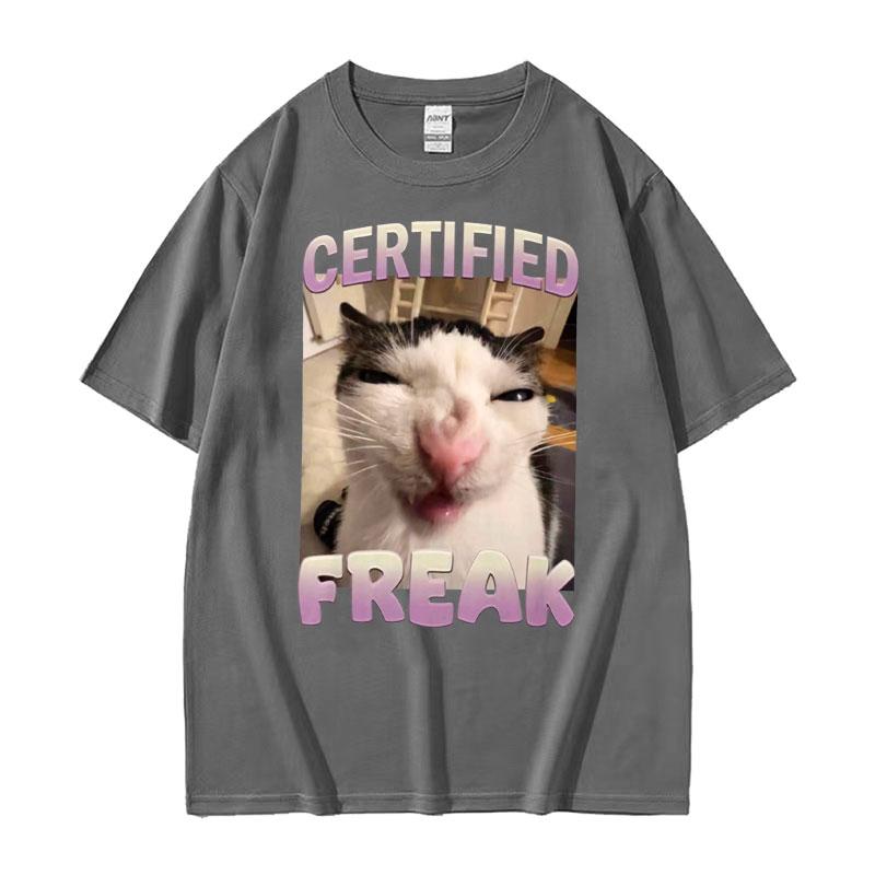 2025 Summer Certified Freak Cat Meme T Shirt Funny Hilarious Cats Expression Humor Men Women Fashion 100 Cotton Tshirt Y2k