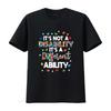 It s Not A Disability Different Ability Autism T Shirt vintage Washed Slightly Casual fashion homme Soft Stretched streetwear