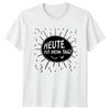 Heute Ist Dein Tag TShirt GerUnisex Birthday Celebration Gift For Him And Her