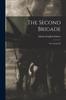 Книга The Second Brigade : Or, Camp Life