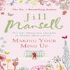 Making Your Mind Up by Jill Mansell Paperback Book 9780755304912