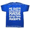 I Like You Talk Because Im Not Here T Shirt Funny Spanish Jokes Tshirts 100 Cotton Soft Unisex Tee Tops EU Size