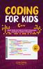 The Coding for Kids C++ : Basic Guide for Kids To Learn Commands and How To Write a Program Book
