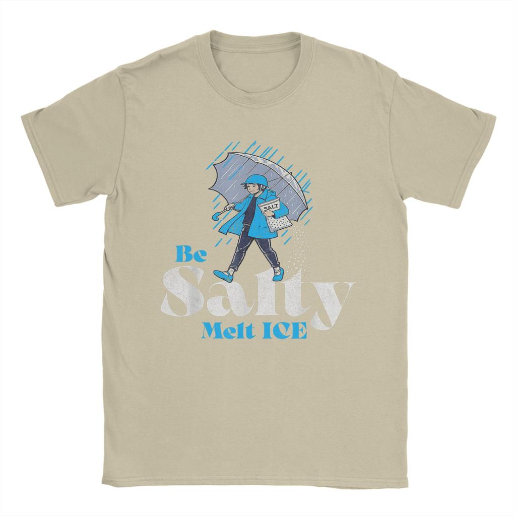 Mens TShirt Be Salty Melt ICE Casual Cotton Tees Short Sleeve T Shirts O Neck Clothes Adult