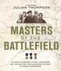 Книга Masters of the Battlefield : The World's Greatest Military Commanders and Their Battles, from Alexander the Great To Norman Schwarzkopf