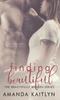 The Finding Beautiful by Amanda Kaitlyn - Hardback Book