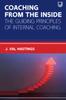 The Coaching from the Inside: The Guiding Principles of Internal Coaching Book